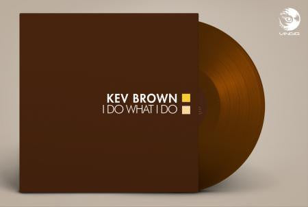 KEV BROWN I DO WHAT I DO LIMITED VINYL RE RELEASE – www