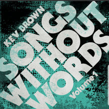KEV BROWN "SONGS WITHOUT WORDS" VOLUMES ONE AND TWO CD