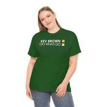 KEV BROWN I DO WHAT I DO  T-Shirt